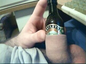 Baileys bottle in foreskin...
Yeah, Im weird. :)
