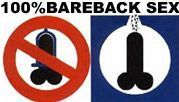 Thats right! No CONDOM allowed!