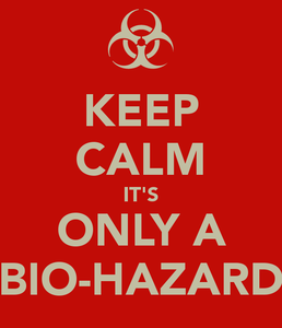 keep calm it s only a bio hazard