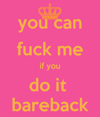 Fuck me bareback.png