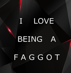 Be a real FAGGOT and take POZ loads