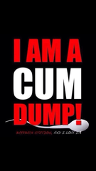 I am a cumdump
