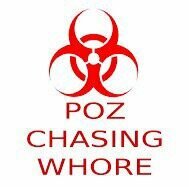 Poz Chasing Whore
